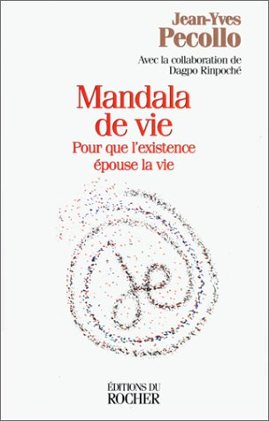 Mandala de vie : pour que l'existence épouse la vie