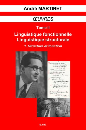 Oeuvres. Vol. 2. Linguistique structurale, linguistique fonctionnelle. Vol. 1. Structure et fonction