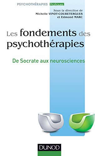 Les fondements des psychothérapies : de Socrate aux neurosciences