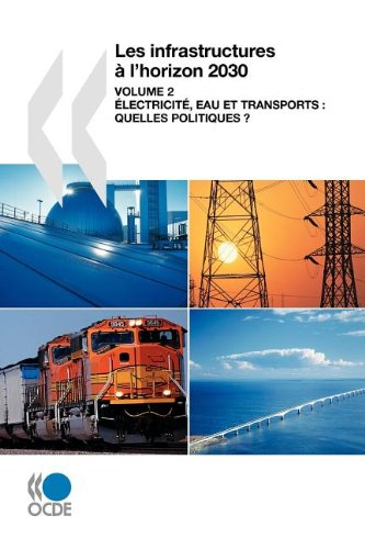 Les infrastructures à l'horizon 2030. Vol. 2. Electricité, eau et transports : quelles politiques ?