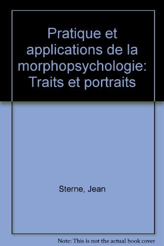 Pratique et applications de la morphopsychologie : traits et portraits