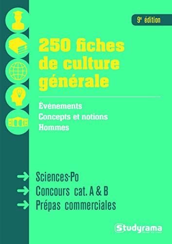 250 fiches de culture générale : Sciences-Po, concours cat. A & B, prépas commerciales