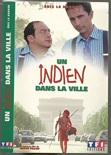 Un Indien dans la ville : d'après le film Un Indien dans la ville d'Hervé Palud