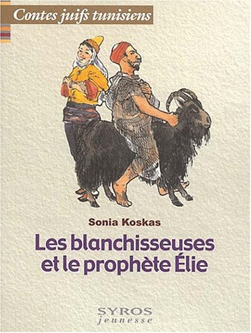 Les blanchisseuses et le prophète Elie : contes juifs tunisiens