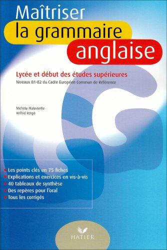 Maîtriser la grammaire anglaise : lycée et début des études supérieures : niveaux B1-B2 du Cadre eur