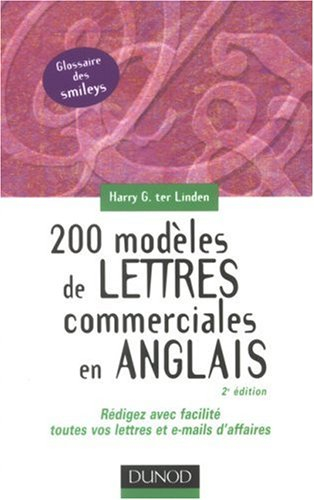 200 modèles de lettres commerciales en anglais : rédigez avec facilité toutes vos lettres et e-mails