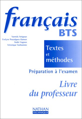 Français BTS : textes et méthodes, livre du professeur