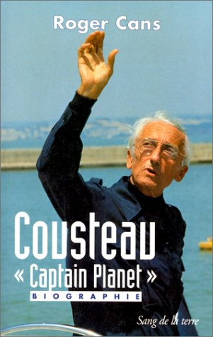 Cousteau : Captain Planet : biographie