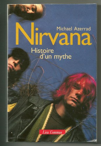 nirvana, [histoire d'un mythe]