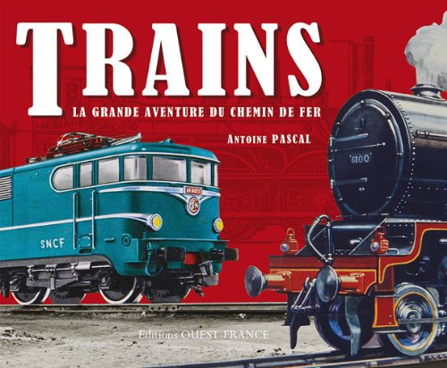 Trains : la grande aventure du chemin de fer