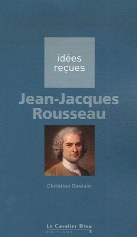 Jean-Jacques Rousseau - Christian Destain