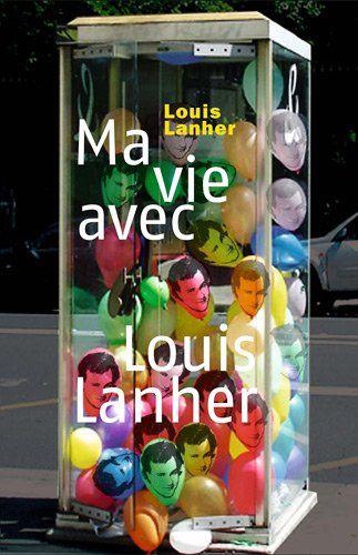 Ma vie avec Louis Lanher