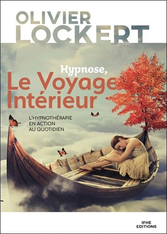 Hypnose, le voyage intérieur : l'hypnothérapie en action au quotidien : roman pédagogique