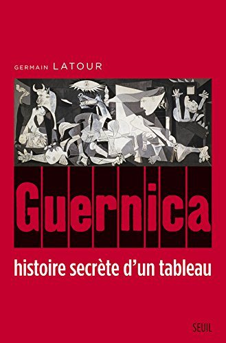 Guernica : histoire secrète d'un tableau