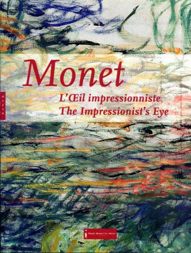Monet, l'oeil impressionniste. Monet, the impressionist's eye
