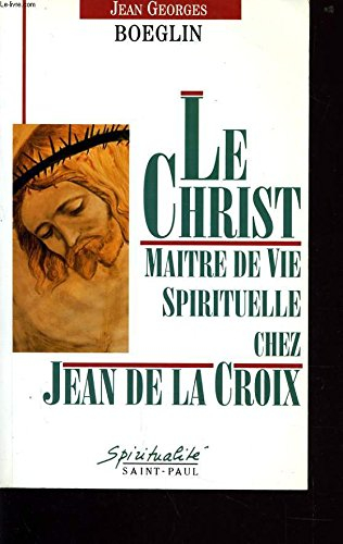 Le Christ, maître de vie spirituelle chez Jean de la Croix