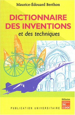Dictionnaire des inventions et des techniques