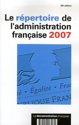 Le répertoire de l'administration française 2007