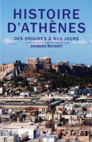 Histoire d'Athènes : des origines à nos jours