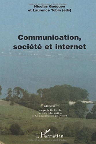 Communication, société et Internet : actes du colloque Gresico de Vannes, Université de Bretagne Sud