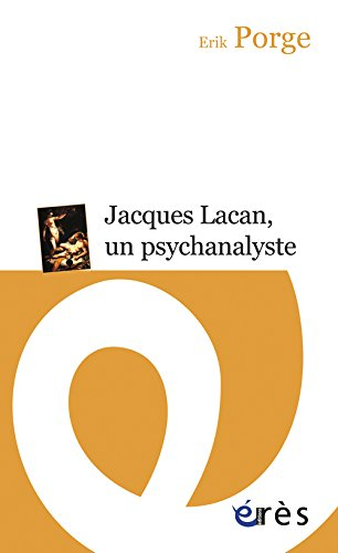 Jacques Lacan, un psychanalyste : parcours d'un enseignement