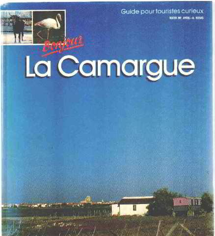 bonjour la camargue : guide pour touristes curieux