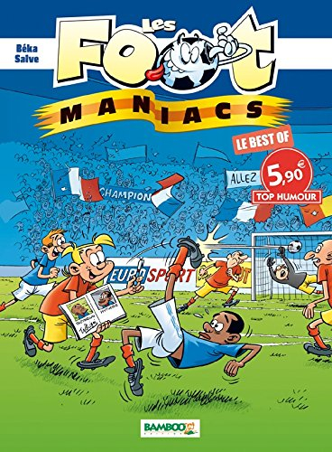 les footmaniacs best of top humour
