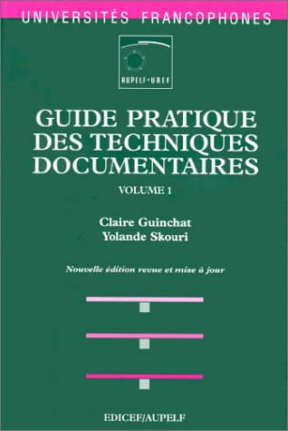 Guide pratique des techniques documentaires. Vol. 1. Traitement et gestion des documents