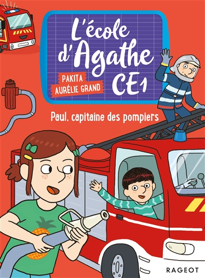 L'école d'Agathe CE1. Vol. 7. Paul, capitaine des pompiers
