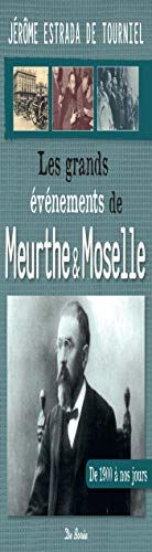Les grands événements de la Meurthe-et-Moselle : de 1900 à nos jours