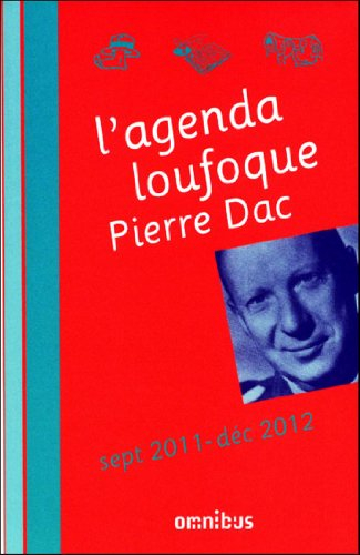 L'agenda loufoque Pierre Dac (septembre 2011 - décembre 2012)
