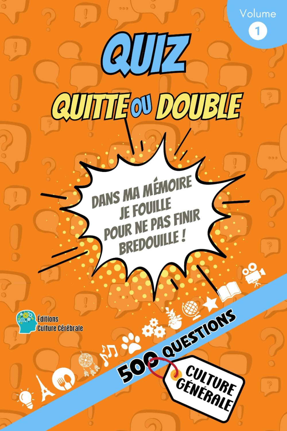 Quiz Culture Générale Quitte ou Double: 500 Questions pour tester vos connaissances et votre culture