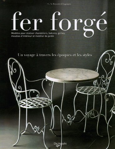 Fer forgé : modèles pour réaliser chandeliers, balcons, grilles, meubles d'intérieur et mobilier de 