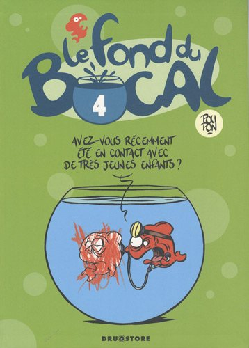 Le fond du bocal. Vol. 4