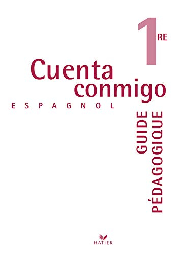 Espagnol Cuenta conmigo 1re - Guide pédagogique, éd. 2006