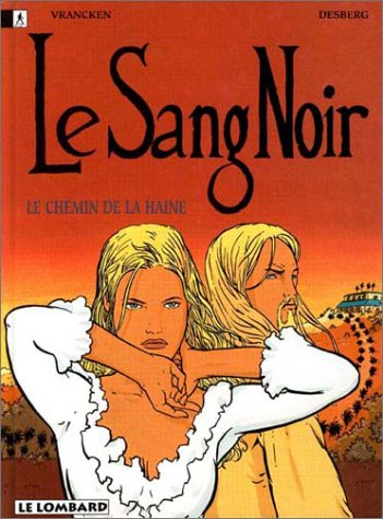 Le sang noir. Vol. 2. Le chemin de la haine