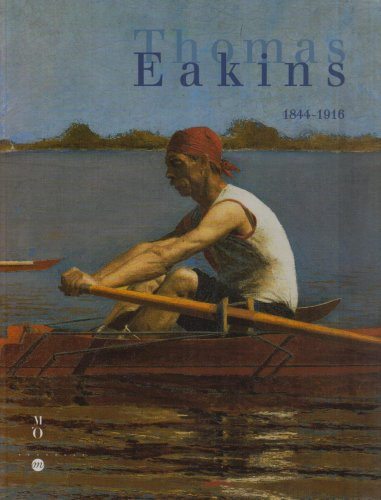 Thomas Eakins : 1844-1916, un réaliste américain : exposition, Philadelphie, Philadelphia museum of 