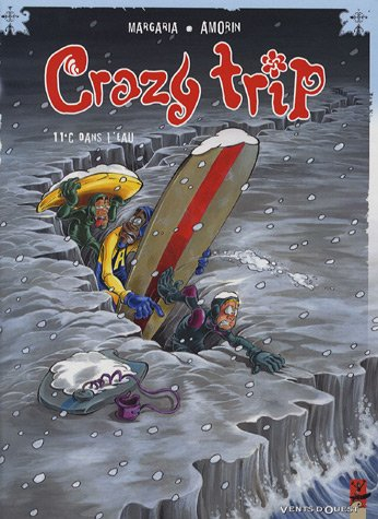 Crazy trip. Vol. 2. 11°C dans l'eau
