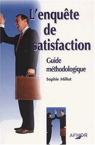 L'enquête de satisfaction : guide méthodologique
