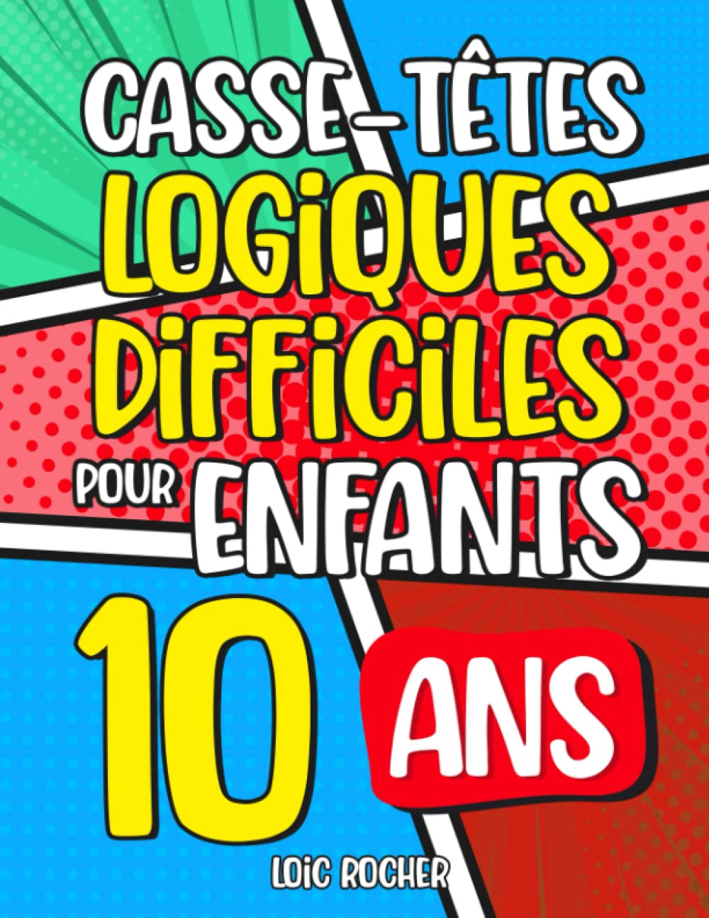 Casse-Têtes Logiques Difficiles pour Enfants de 10 ans: Plus de 200 jeux pour enfants