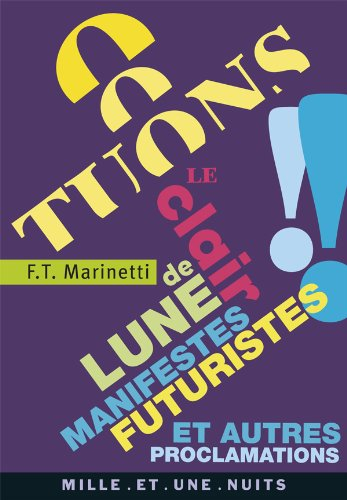 Tuons le clair de lune ! : manifestes futuristes et autres proclamations