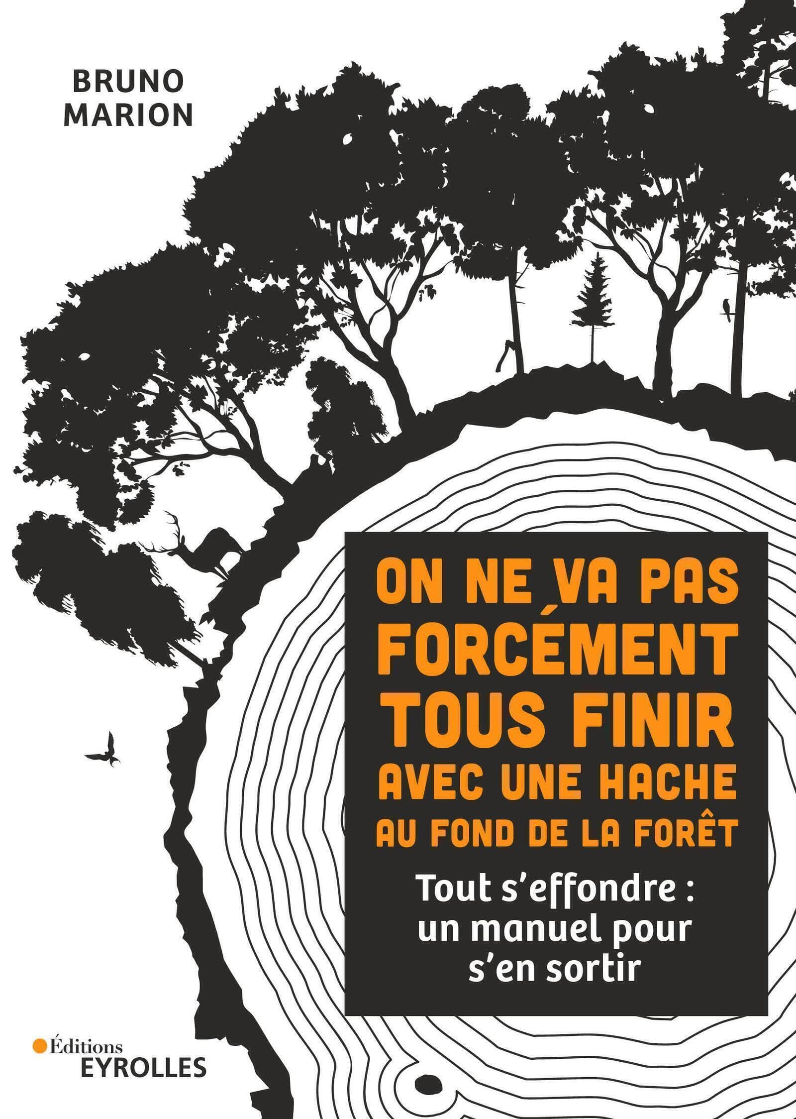 On ne va pas forcément tous finir avec une hache au fond de la forêt : tout s'effondre : un manuel p