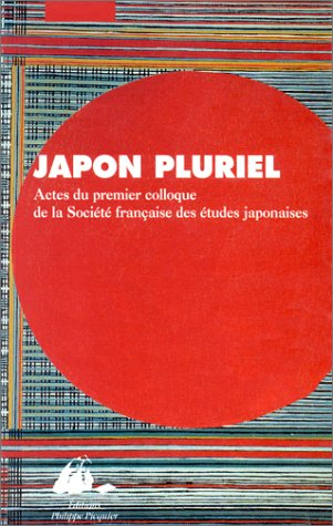 Regards sur le Japon : actes du premier colloque de la Société française des études japonaises