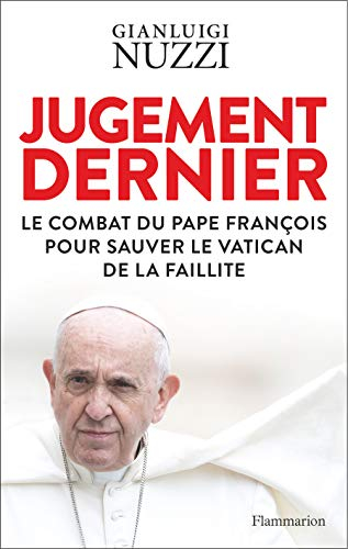 Jugement dernier : le combat du pape François pour sauver le Vatican de la faillite
