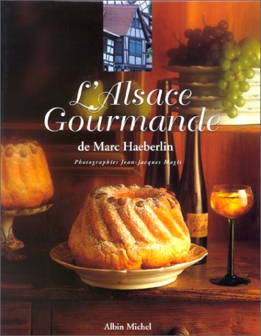 L'Alsace gourmande de Marc Haeberlin - Marc Haeberlin