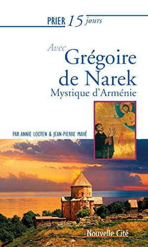 Prier 15 jours avec Grégoire de Narek : mystique d'Arménie