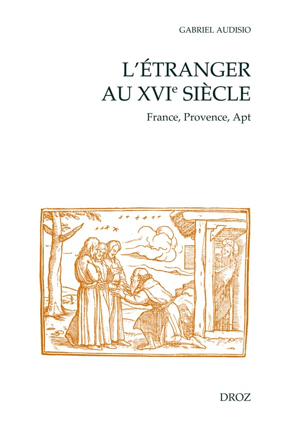 L'étranger au XVIe siècle : France, Provence, Apt