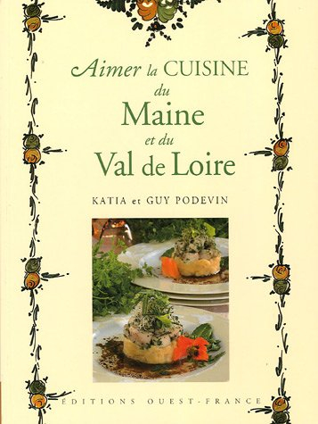 Aimer la cuisine du Maine et du val de Loire
