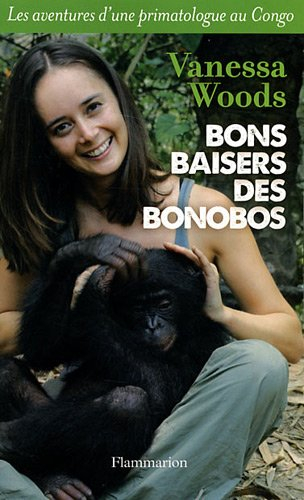 Bons baisers des bonobos : les aventures d'une primatologue au Congo