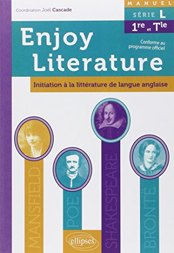 Enjoy literature : initiation à la littérature de langue anglaise : manuel, série L, 1re et terminal